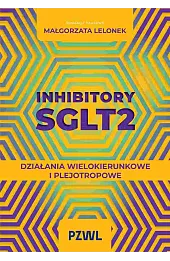 Inhibitory SGLT2. Działania wielokierunkowe i plejotropowe