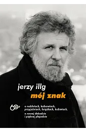 Mój znak. O noblistach, kabaretach, przyjaźniach, książkach, kobietach, o nowej dekadzie i pięknej plejadzie