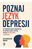 Poznaj język depresji. Jak pokonywać bariery komunikacyjne, by zapewnić osobom z depresją poczucie bezpieczeństwa i zrozumienia