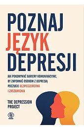 Poznaj język depresji. Jak pokonywać bariery,Project The Depression