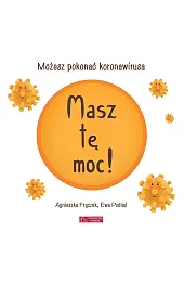 Masz tę moc! Możesz pokonać koronawirusa (wydanie uaktualnione)