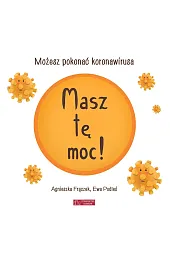 Masz tę moc! Możesz pokonać koronawirusa,Ewa Podleś