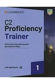 C2 Proficiency Trainer 1. Six Practice Tests with Answers and Teacher's Notes with Digital Pack