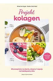 Projekt kolagen. 60 przepisów na dania,,Colombel Elodie