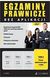 Egzaminy Prawnicze bez aplikacji 2027. Tom 4. Prawo administracyjne i etyka