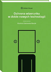 Ochrona wizerunku w dobie nowych technologii [PRZEDSPRZEDAŻ]