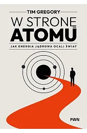 W stronę atomu. Jak energia jądrowa,Tim Gregory