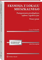 Eksmisja z lokalu mieszkalnego. Postępowanie przedsądowe, sądowe i egzekucyjne z wzorami pism [PRZEDSPRZEDAŻ]