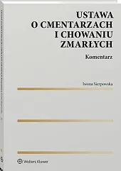 Ustawa o cmentarzach i chowaniu zmarłych.,Iwona Sierpowska
