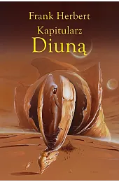 Kapitularz Diuną. Cykl Kroniki Diuny. Tom,Frank Herbert
