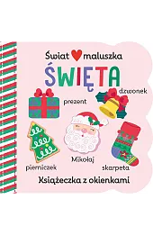 Świat maluszka. Święta. Książeczka z okienkami