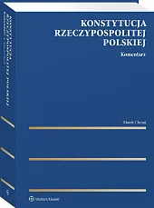 Konstytucja Rzeczypospolitej Polskiej. Komentarz [PRZEDSPRZEDAŻ]
