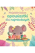 Najpiękniejsze opowiastki dla najmłodszych