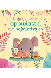Najpiękniejsze opowiastki dla najmłodszychzbiorowa Praca