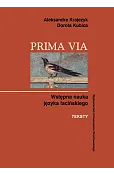 Prima Via. Wstępna nauka języka łacińskiego. Teksty