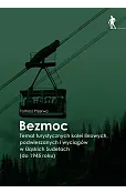 Bezmoc. Temat turystycznych kolei linowych, podwieszanych i wyciągów w śląskich Sudetach (do 1945 r.)