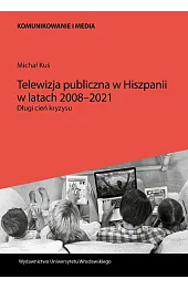 Telewizja publiczna w Hiszpanii w latach 2008-2021