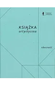 Książka artystyczna. Obecność i nieobecność