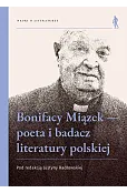 Bonifacy Miązek — poeta i badacz literatury polskiej