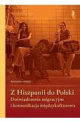 Z Hiszpanii do Polski. Doświadczenia migracyjne i komunikacja międzykulturowa