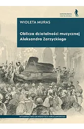 Oblicza działalności muzycznej Aleksandra ZarzyckiegoMuras Wioleta