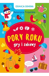 Edukacja domowa. Pory roku. Gry i zabawy