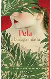 Pela z białego miastaCelina Mioduszewska