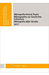Bibliografia historii Śląska 2017Sanojca Karol