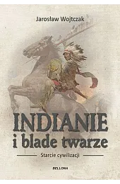 Indianie i blade twarzeJarosław Wojtczak