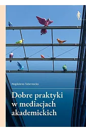 Dobre praktyki w mediacjach akademickichMagdalena Tabernacka