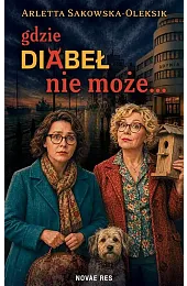 Gdzie diabeł nie może...Sakowska-Oleksik Arletta