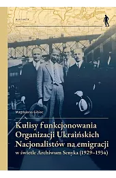 Kulisy funkcjonowania Organizacji Ukraińskich Nacjonalistów na emigracji