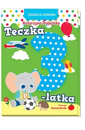 Edukacja domowa. Teczka 3-latkaNatalia Berlik