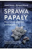 Sprawa Papały. Największa porażka polskiej policji
