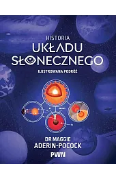 Historia Układu Słonecznego. Ilustrowana podróż