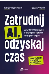 Zatrudnij AI, odzyskaj czas. Jak wykorzystać,Kierzek-Mechło Kamila