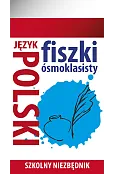 Szkolny niezbędnik. Fiszki ósmoklasisty. Język polski 1