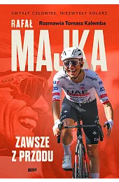 Rafał Majka. Zawsze z przodu. Rozmawia,Rafał Majka