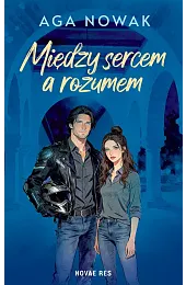 Między sercem a rozumemNowak Aga