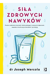 Siła zdrowych nawykówJoseph Mercola