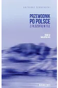 Przewodnik po Polsce z filozofią w tle. Tom IV: Małopolska