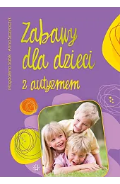 Zabawy dla dzieci z autyzmemMagdalena Sabik