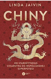 Chiny. Od starożytnego cesarstwa do współczesnej,Jaivin Linda