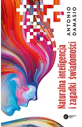 Naturalna inteligencja i zagadki świadomości