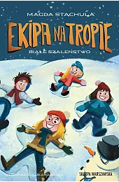 Ekipa na tropie. Białe szaleństwoMagda Stachula