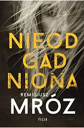 Nieodgadniona. Seria z Damianem Wernerem. Tom,Remigiusz Mróz