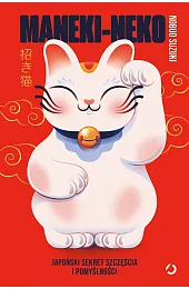 Maneki-neko. Japoński sekret szczęścia i pomyślnościNobuo Suzuki