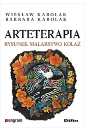 Arteterapia. Rysunek, malarstwo, kolażWiesław Karolak