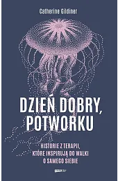 Dzień dobry potworku (wydanie specjalne)Catherine Gildiner