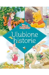 Ulubione historie. Disney Kubuś i Przyjacielezbiorowa Praca